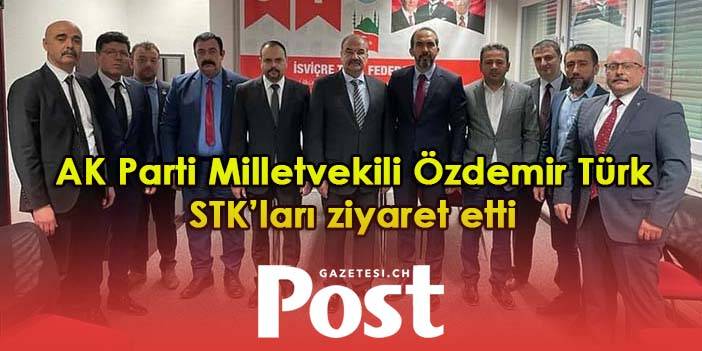 AK Parti Milletvekili Özdemir Türk STK’ları ziyaret etti