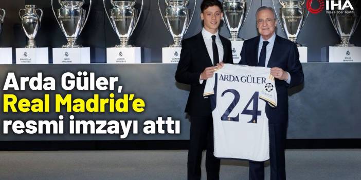 Arda Güler, Real Madrid’e resmi imzayı attı